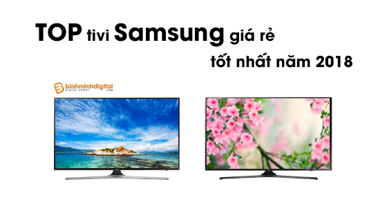 Top-tivi-Samsung-gia-re-tot-nhat-nam-2018-binhminhdigital-1.jpg