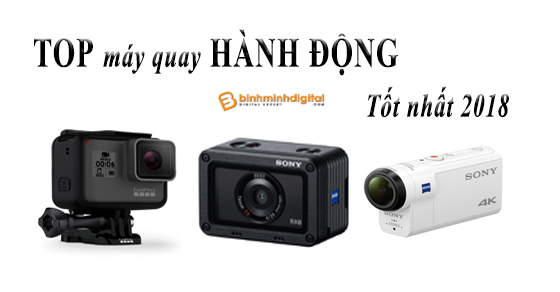 Top máy quay hành động tốt nhất 2018